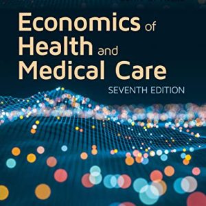 Economics Of Health And Medical Care, 7th Edition