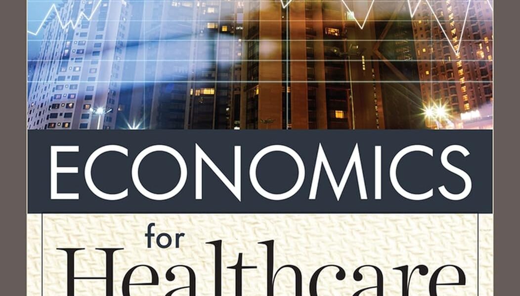 Economics for Healthcare Managers, 5th Edition