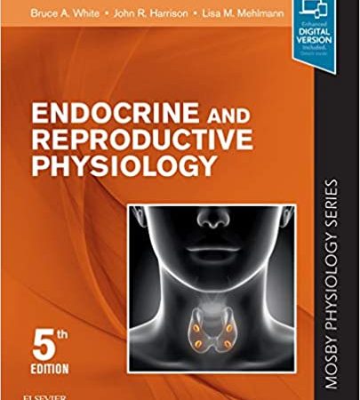 Endocrine and Reproductive Physiology: Mosby Physiology Series 5th Edition
