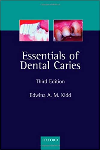 Essentials of Dental Caries: The Disease and Its Management 3rd Edition