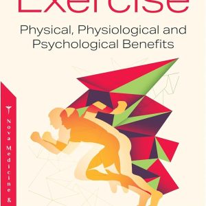 Exercise: Physical, Physiological and Psychological Benefits