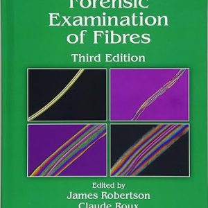 Forensic Examination of Fibres, Third Edition