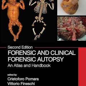 Forensic and Clinical Forensic Autopsy An Atlas and Handbook 2nd Edition