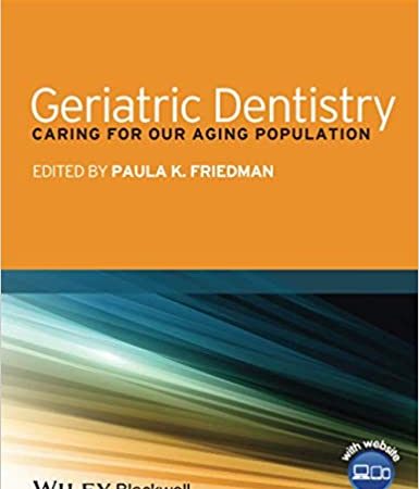 Geriatric Dentistry: Caring for Our Aging Population 1st Edition