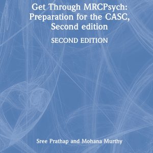 Get Through MRCPsych: Preparation for the CASC, 2nd Edition