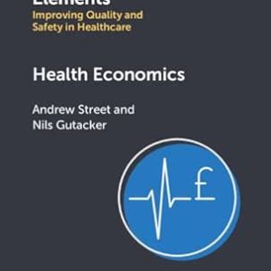 Health Economics (Elements Of Improving Quality And Safety In Healthcare)