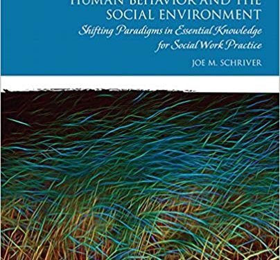 Human Behavior and the Social Environment: Shifting Paradigms in Essential Knowledge for Social Work Practice 7th Edition