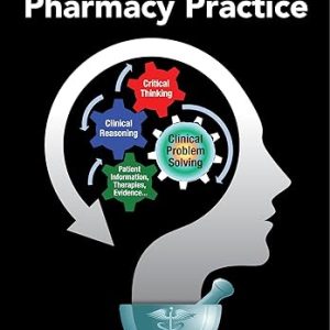 Integrated Critical Thinking and Clinical Reasoning in Pharmacy Practice 1st Edition