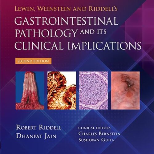 Lewin, Weinstein and Riddell’s Gastrointestinal Pathology and Its Clinical Implications, 2nd Edition, 2 Volume Set