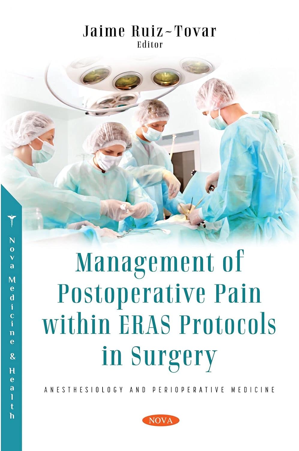 Management of Postoperative Pain Within Eras Protocols in Surgery 1st Edition