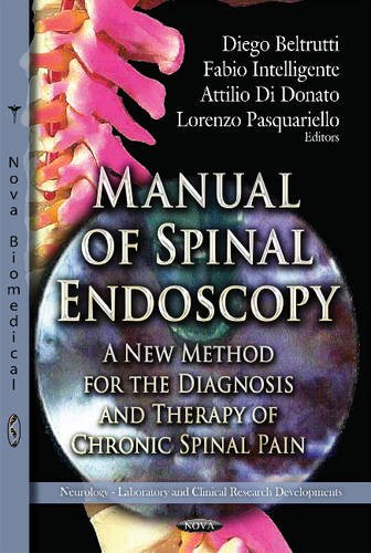 Manual of Spinal Endoscopy: A New Method for the Diagnosis and Therapy of Chronic Spinal Pain 1st Edition