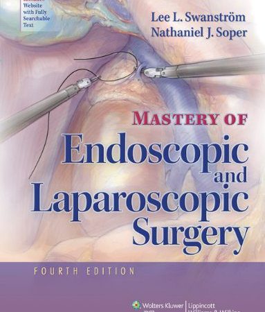Mastery of Endoscopic and Laparoscopic Surgery (Soper, Mastery of Endoscopic and Laparoscopic Surgery) 4th Edition,