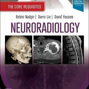 Neuroradiology: The Core Requisites 5th Edition
