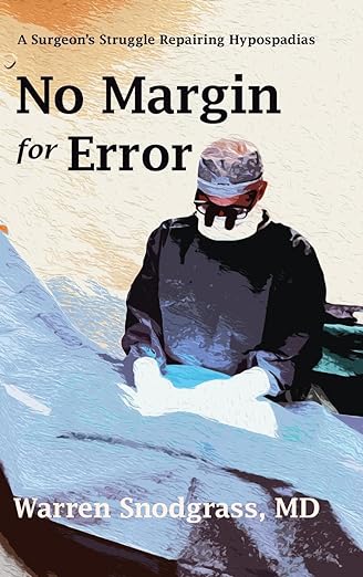 No Margin for Error: A Surgeon’s Struggle Repairing Hypospadias