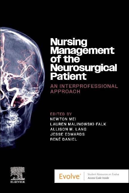 Nursing Management of the Neurosurgical Patient: An Interprofessional Approach 1st Edition