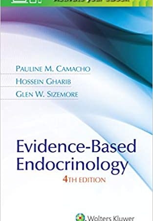 Evidence-Based Endocrinology , FOURTH [4th] Edition.