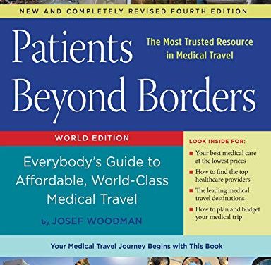 Patients Beyond Borders 4e: Everybody’s Guide to Affordable, World-Class Medical Travel