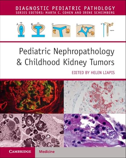 Pediatric Nephropathology & Childhood Kidney Tumors  (Diagnostic Pediatric Pathology)