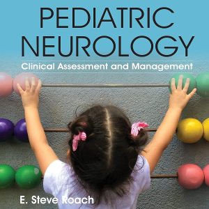 Pediatric Neurology Clinical Assessment and Management 1st Edition