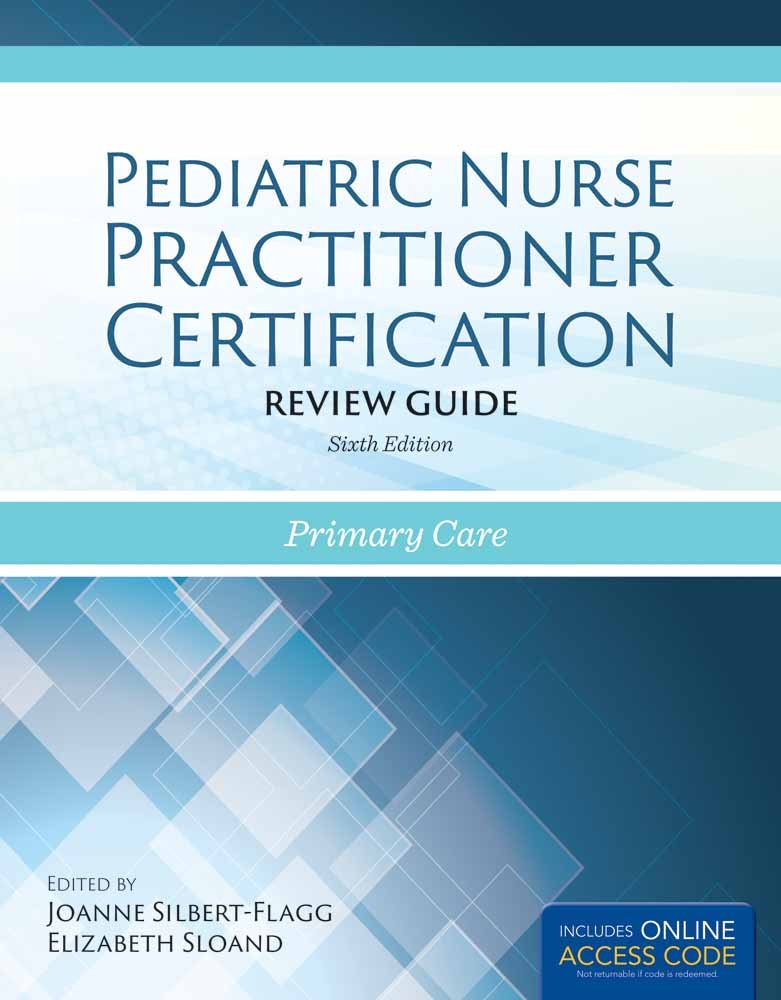 Pediatric Nurse Practitioner Certification Review Guide: Primary Care 6th Edition