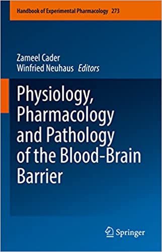 Physiology, Pharmacology and Pathology of the Blood-Brain Barrier (Handbook of Experimental Pharmacology, 273)