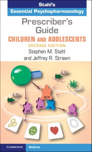 Stahl's Essential Psychopharmacology Prescriber's Guide – Children and Adolescents 2nd Edition