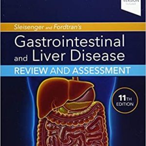 Sleisenger and Fordtran’s Gastrointestinal and Liver Disease : Review and Assessment11th Edition