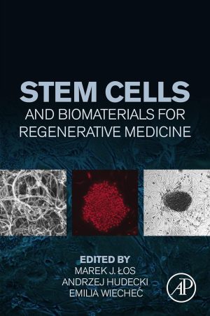 Stem Cells and Biomaterials for Regenerative Medicine 1st Edition