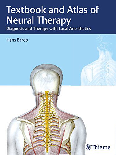 Textbook and Atlas of Neural Therapy: Diagnosis & Therapy with Local Anesthetics Illustrated Edition