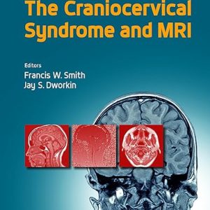 The Craniocervical Syndrome and MRI 1st Edition