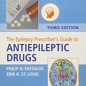 The Epilepsy Prescriber’s Guide to Antiepileptic Drugs 3rd Edition