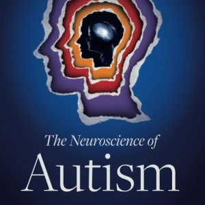 The Neuroscience of Autism 1st Edition