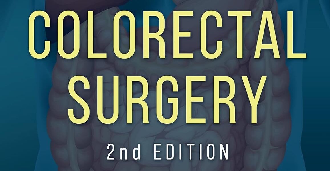 Topics in Colorectal Surgery : 2nd Edition