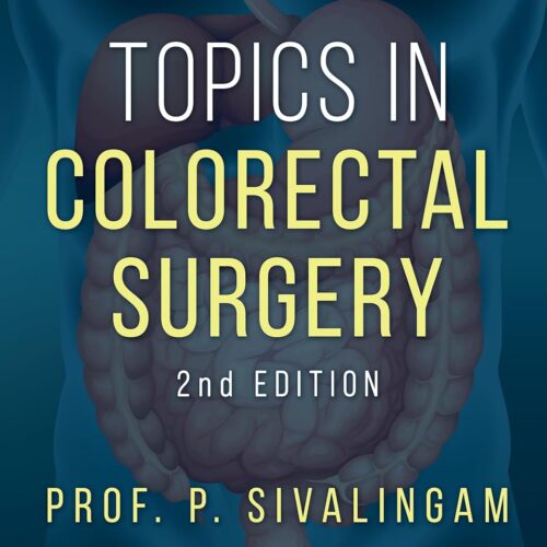 Topics in Colorectal Surgery : 2nd Edition