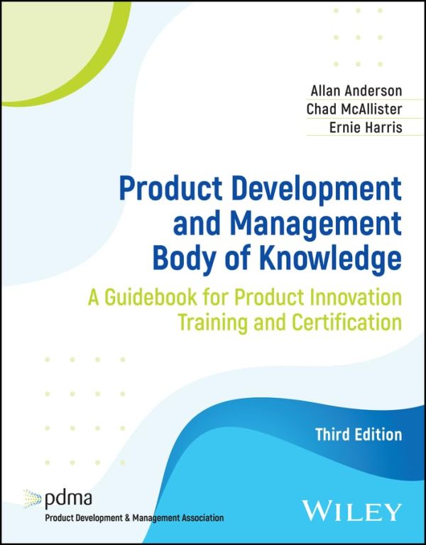 Product Development and Management Body of Knowledge : A Guidebook for Product Innovation Training and Certification