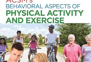 ACSM’S BEHAVIORAL ASPECTS OF PHYSICAL ACTIVITY AND EXERCISE (Claudio R. Nigg)