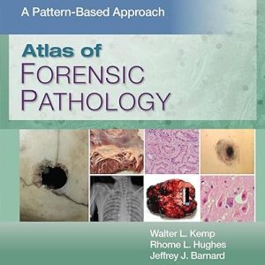 Atlas of Forensic Pathology: A Pattern Based Approach First Edition