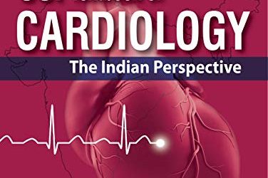CSI Textbook of Cardiology: The Indian Perspective