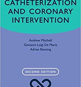 Cardiac Catheterization and Coronary Intervention (Oxford Specialist Handbooks in Cardiology Second ed/2e) 2nd Edition