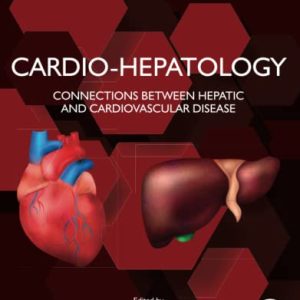 Cardio-Hepatology: Connections Between Hepatic and Cardiovascular Disease 1st Edition