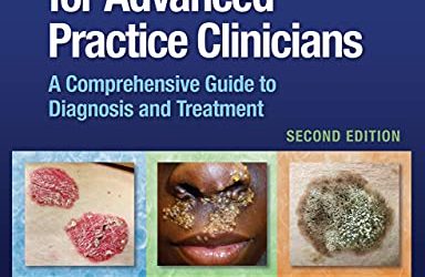 Dermatology for Advanced Practice Clinicians: A Practical Approach to Diagnosis and Management 2nd Edition