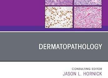 Dermatopathology, An Issue of Surgical Pathology Clinics (Volume 14-2)