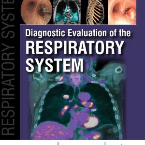 Diagnostic Evaluation of the Respiratory System 1st Edition