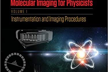 Handbook of Nuclear Medicine and Molecular Imaging for Physicists: Instrumentation and Imaging Procedures, Volume One (Vol.1 First ed/1e) 1st Edition