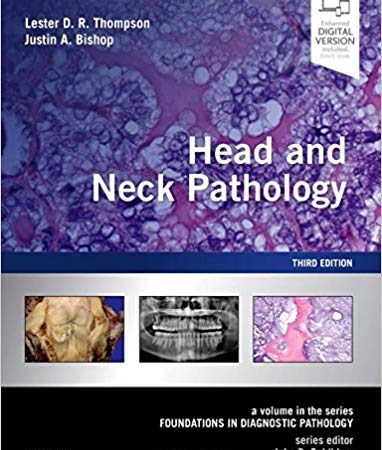 Head and Neck Pathology: A Volume in Foundations in Diagnostic Pathology, 3e 3rd Edition