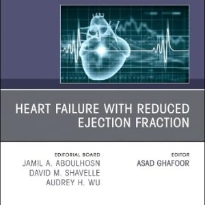 Heart failure with reduced ejection fraction, An Issue of Cardiology Clinics (Volume 41-4) (The Clinics Internal Medicine, Volume 41-4)