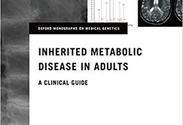 Inherited Metabolic Disease in Adults: A Clinical Guide 1st Edition (Oxford Monographs on Medical Genetics) First ed