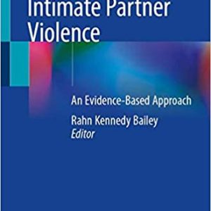 Intimate Partner Violence: An Evidence-Based Approach 1st ed. 2021 Edition