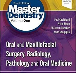 Master Dentistry Volume 1: Oral and Maxillofacial Surgery, Radiology, Pathology and Oral Medicine 4th Edition