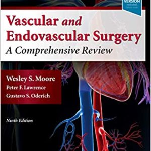Moore’s Vascular and Endovascular Surgery: A Comprehensive Review 9th Edition (Moores Vascular & Endovascular Surgery Ninth ed/9e)